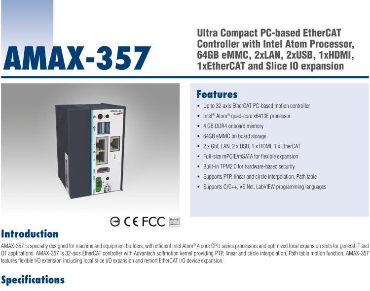 研華AMAX-357 超微型EtherCAT運動控制器，基于PC架構開發，配置了Intel Atom處理器，具有64GB eMMC、2 x LAN、2 x USB和Slice IO擴展